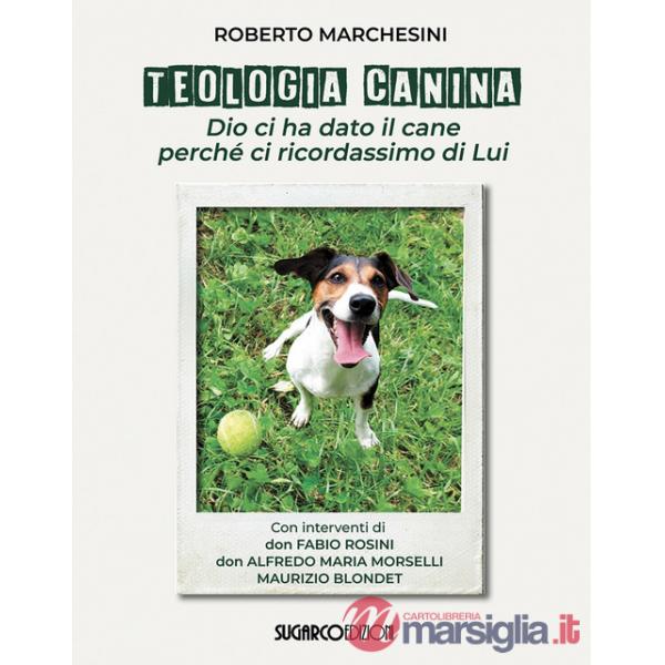 Teologia canina. Dio ci ha dato il cane perché ci ricordassimo di Lui