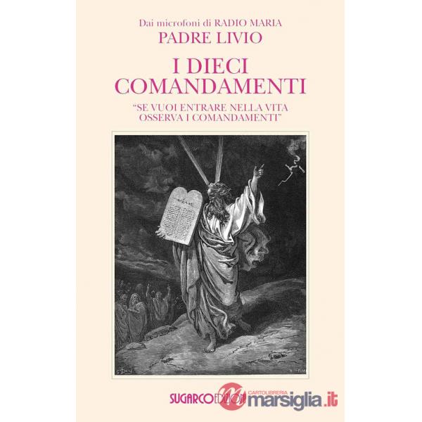 Dieci comandamenti. «Se vuoi entrare nella vita osserva i comandamenti» (I)