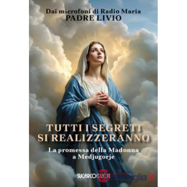 Tutti i segreti si realizzeranno. La promessa della Madonna a Medjugorje