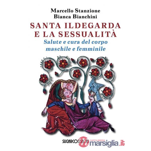 Santa Ildegarda e la sessualità. Salute e cura del corpo maschile e femminile