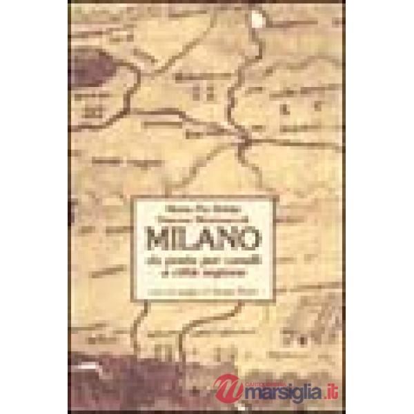 Milano. Da posta per cavalli a città regione