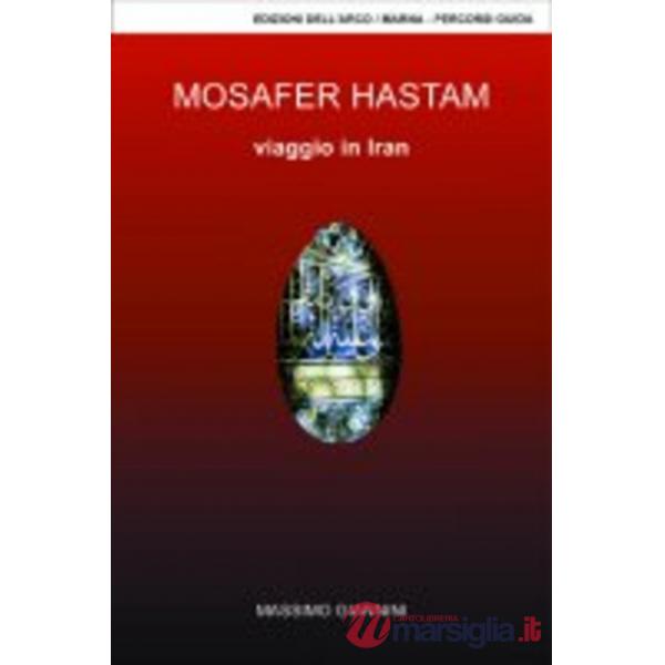 Mosafer Hastam. Viaggio in Iran