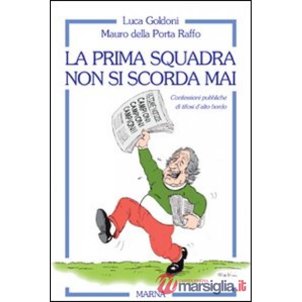 Prima squadra non si scorda mai (La)