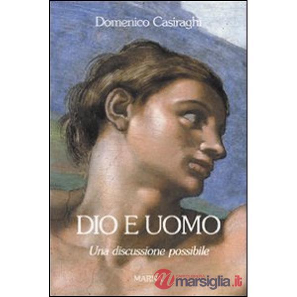 Dio e uomo. Una discussione possibile