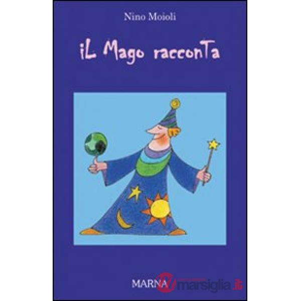 Mago racconta. Ediz. illustrata (Il)