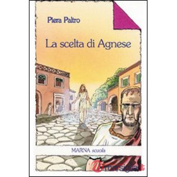 Scelta di Agnese. Ediz. illustrata (La)