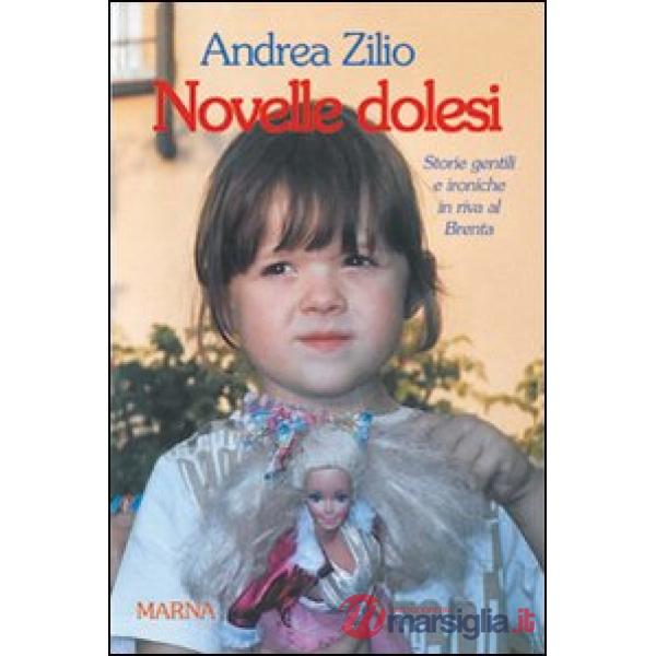 Novelle dolesi. Storie gentili e ironiche in riva al Brenta
