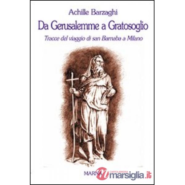 Da Gerusalemme a Gratosoglio. Tracce del viaggio di san Barnaba a Milano