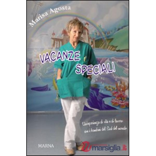 Vacanze speciali. Un'esperienza di vita e lavoro con i bambini del Sud del mondo.