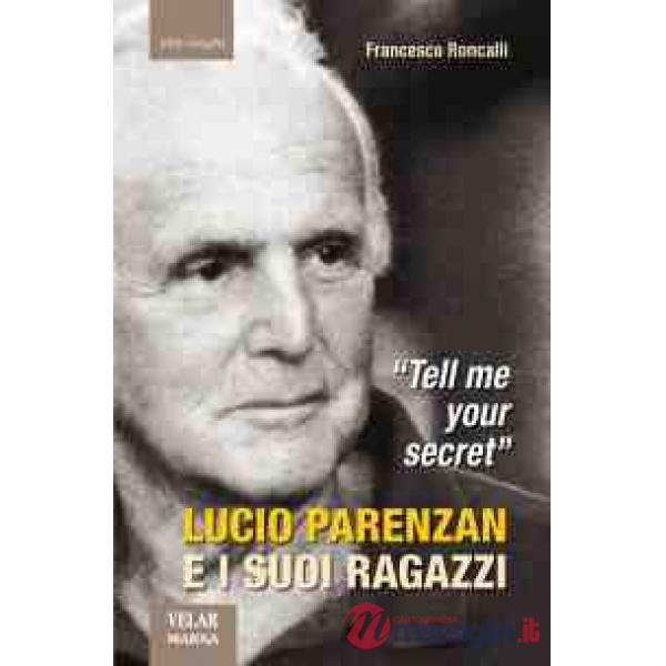 «Tell me your secret». Lucio Parenzan e i suoi ragazzi