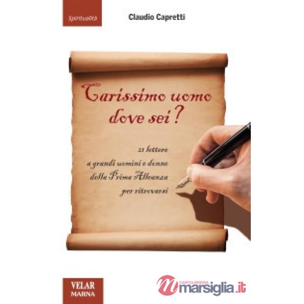 Carissimo uomo dove sei?