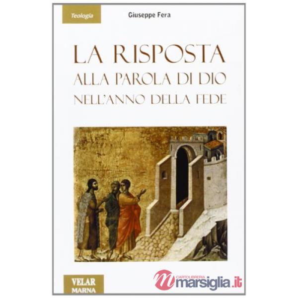 Risposta alla parola di Dio nell'anno della fede (La)