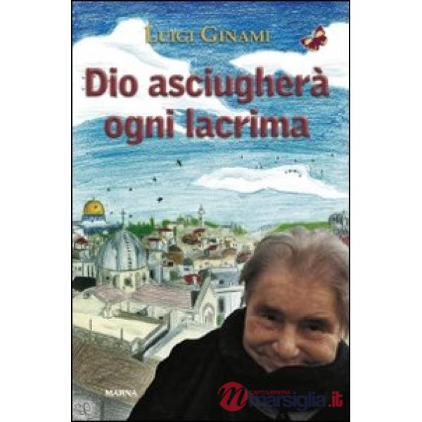 Dio asciugherà ogni lacrima