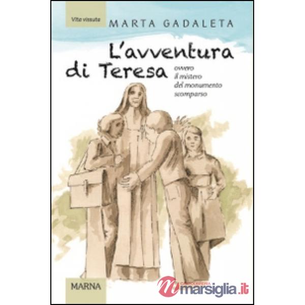 Avventura di Teresa. Ovvero il mistero del monumento scomparso (L')