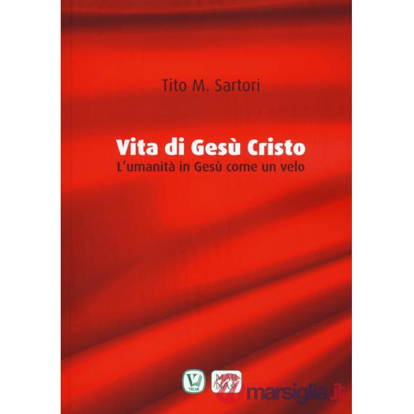 Vita di Gesù Cristo. L'umanità in Gesù come un velo