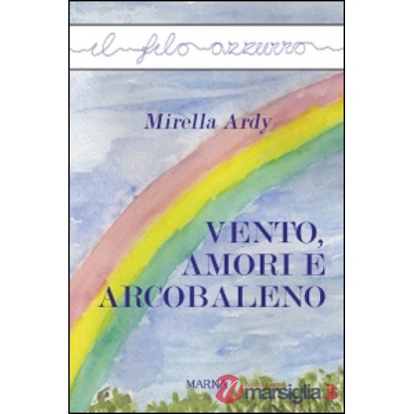Vento, amori e arcobaleno