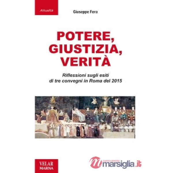 Potere, giustizia, verità. Riflessioni sugli esiti di tre convegni in Roma del 2015