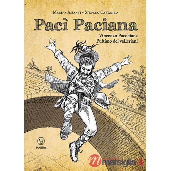 Pacì Paciana. Vincenzo Pacchiana l'ultimo dei valleriani