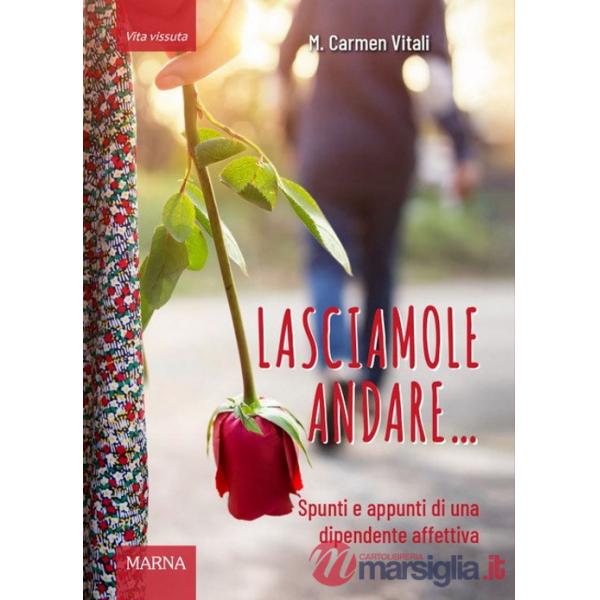 Lasciamole andare... Spunti e appunti di una dipendente affettiva