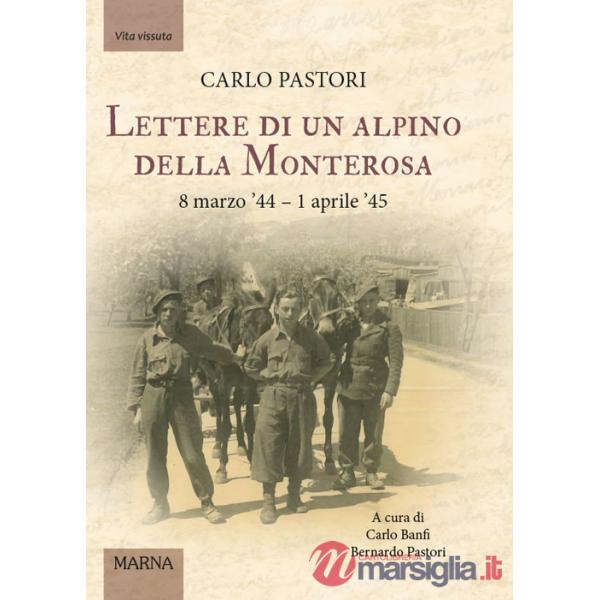 Lettere di un alpino della Monterosa. 8 marzo '44-1 aprile '45