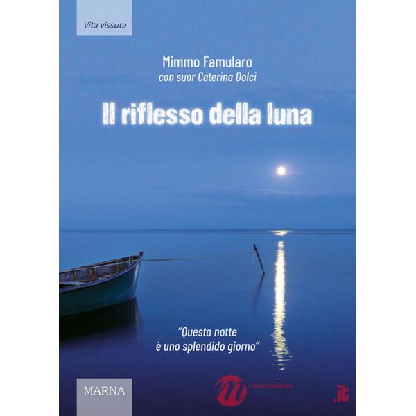Riflesso della luna. «Questa notte è uno splendido giorno» (Il)