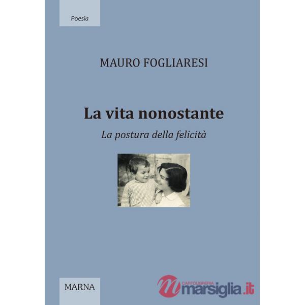 Vita nonostante. La postura della felicità (La)