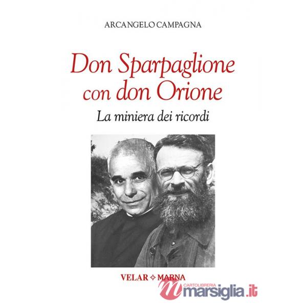 Don Sparpaglione con don Orione. La miniera dei ricordi