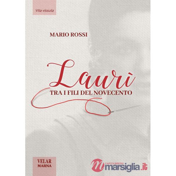 Laurì. Tra i fili del Novecento