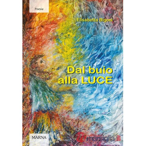Dal buio alla luce