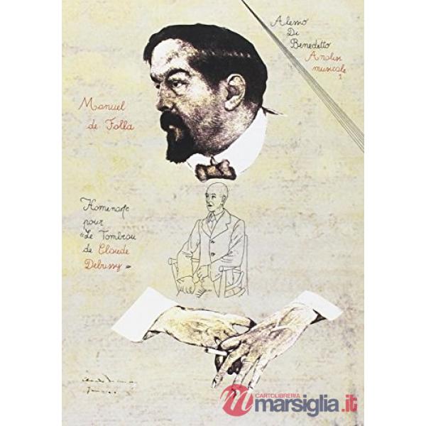 Analisi musicale. Vol. 1: Manuel de Falla, Homenaje pour «le tombeau» de Claude Debussy