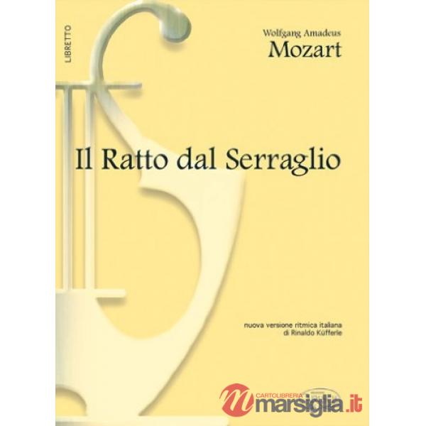 Mozart Wolfgang Amadeus, Il ratto dal serraglio (spartiti musicali)