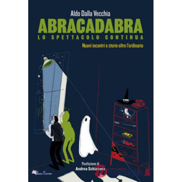 Abracadabra. Lo spettacolo continua