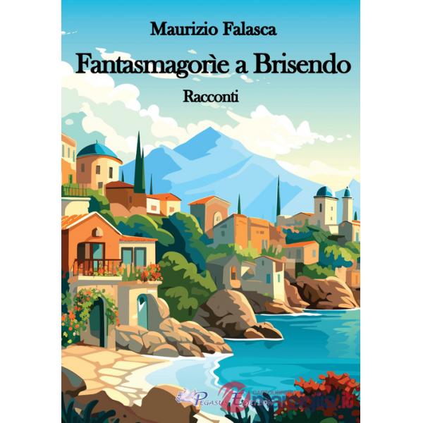 Fantasmagorìe a Brisendo