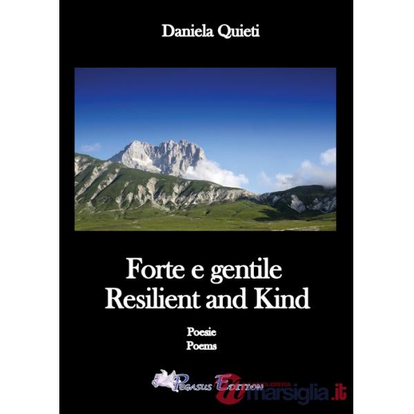 Forte e gentile. Resilient and kind