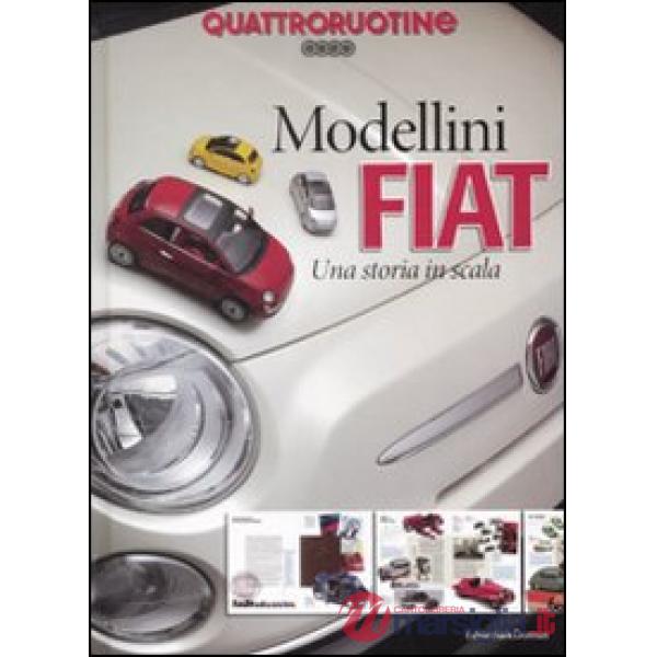 Quattroruotine. Modellini Fiat. Una storia in scala