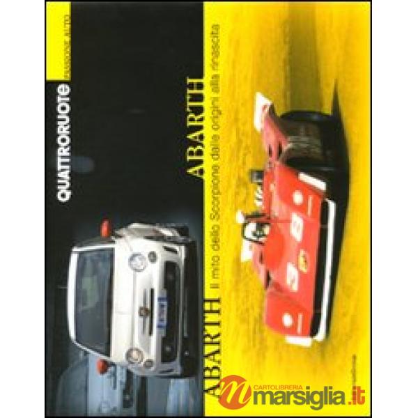 Abarth. Il mito dello Scorpione dalle origini alla rinascita