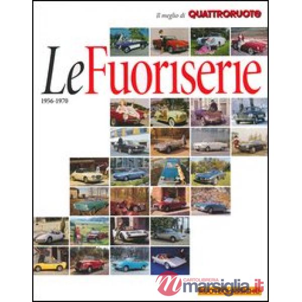 Fuoriserie 1956-1970. Il meglio di Quattroruote (Le)