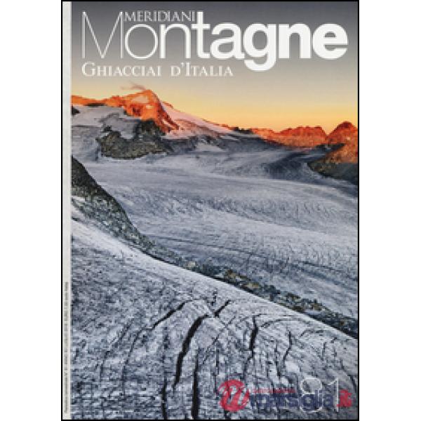 Ghiacciai d'Italia. Con cartina
