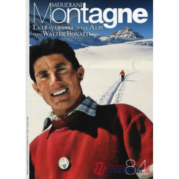 Traversata delle Alpi con Walter Bonatti. Con Carta geografica ripiegata (La)