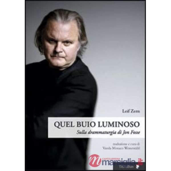 Quel buio luminoso. Sulla drammaturgia di Jon Fosse