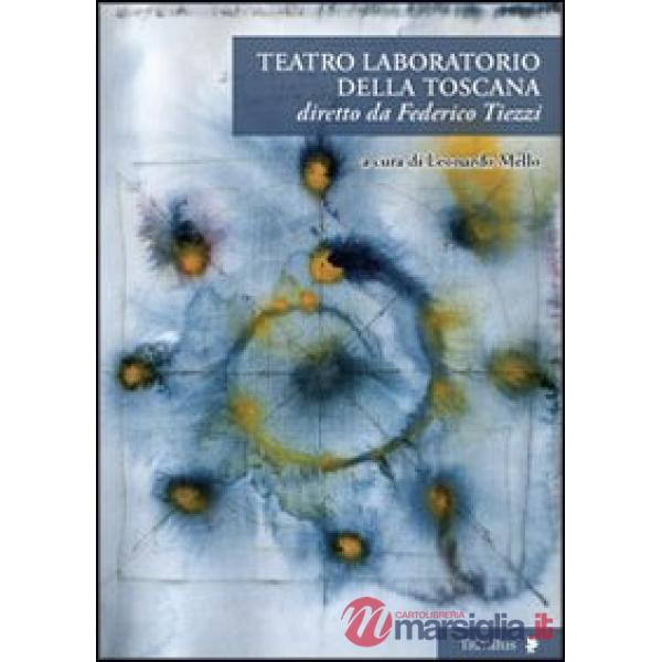 Teatro laboratorio della Toscana diretto da Federico Tiezzi