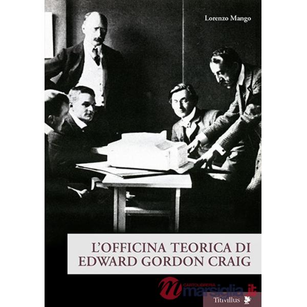 Officina teorica di Edward Gordon Craig (L')