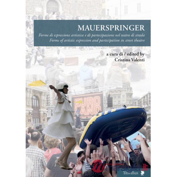 Mauerspringer. Forme di espressione artistica e di partecipazione nel teatro di strada-Forms of artistic expression and particip