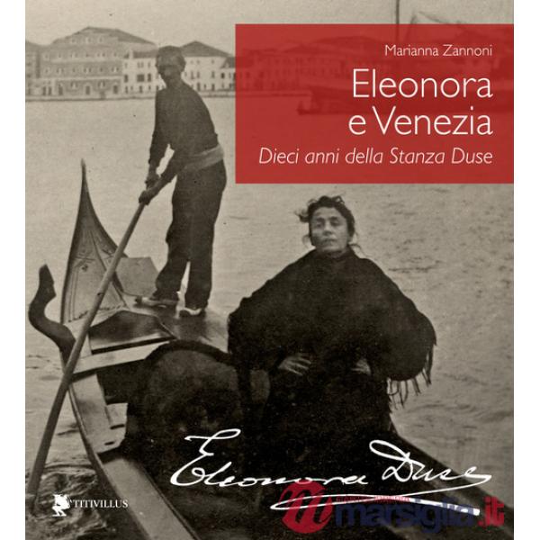 Eleonora e Venezia. Dieci anni della Stanza Duse