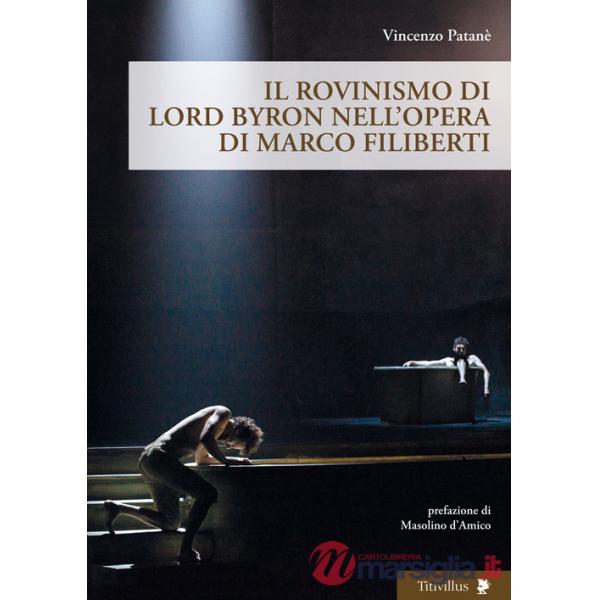 Rovinismo di Lord Byron nell'opera di Marco Filiberti (Il)