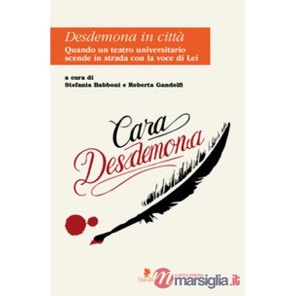 Desdemona in città. Quando un teatro universitario scende in strada con la voce di lei