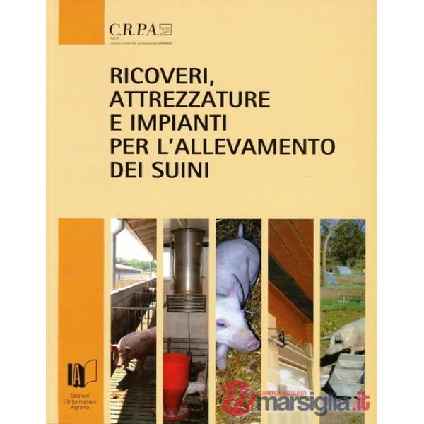 Ricoveri, attrezzatura e impianti per l'allevamento dei suini