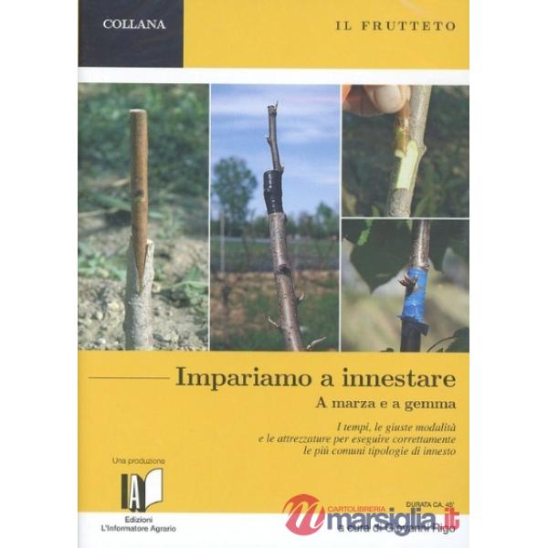 Frutteto. Impariamo a innestare a marza e a gemma. Con DVD (Il)