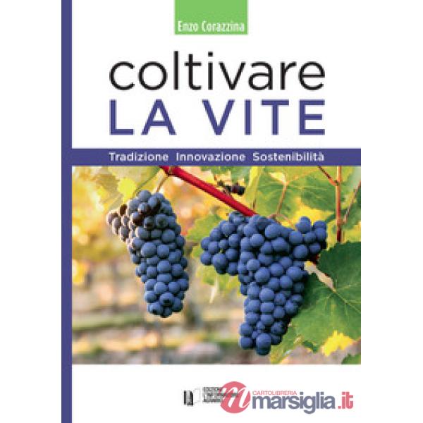 COLTIVARE LA VITE.