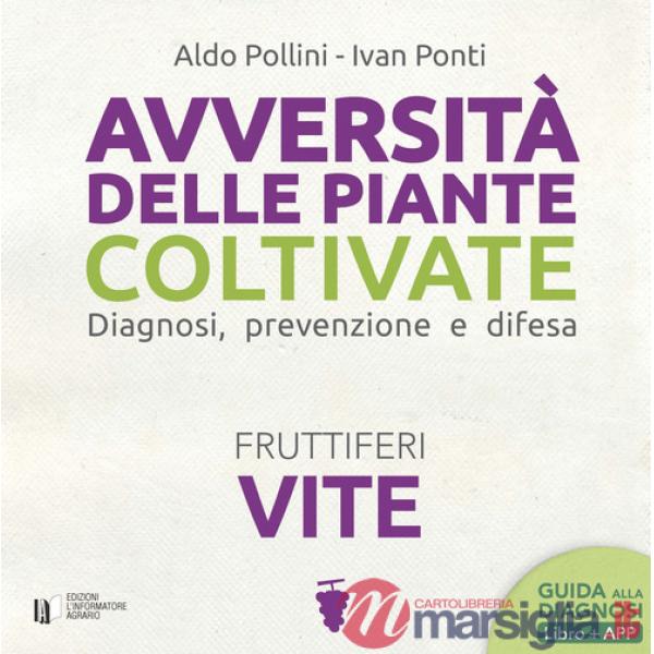 Avversità delle piante coltivate. Diagnosi, prevenzione e difesa. Vite. Con Contenuto digitale per download